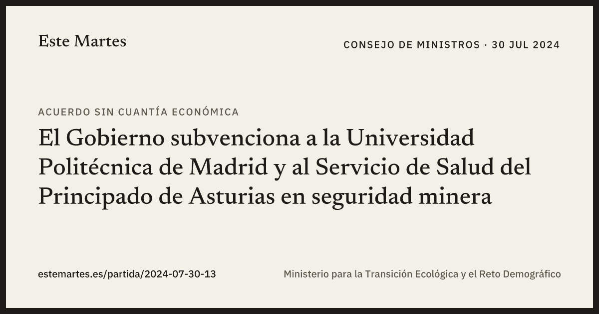 Tarjeta: El Gobierno subvenciona a la Universidad Politécnica de Madrid y al Servicio de Salud del Principado de Asturias en seguridad minera