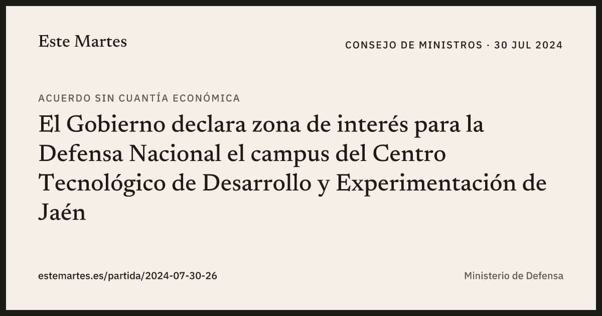 Tarjeta: El Gobierno declara zona de interés para la Defensa Nacional el campus del Centro Tecnológico de Desarrollo y Experimentación de Jaén