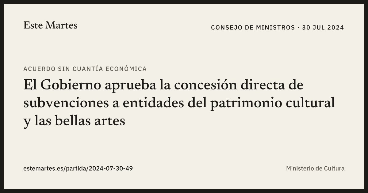 Tarjeta: El Gobierno aprueba la concesión directa de subvenciones a entidades del patrimonio cultural y las bellas artes