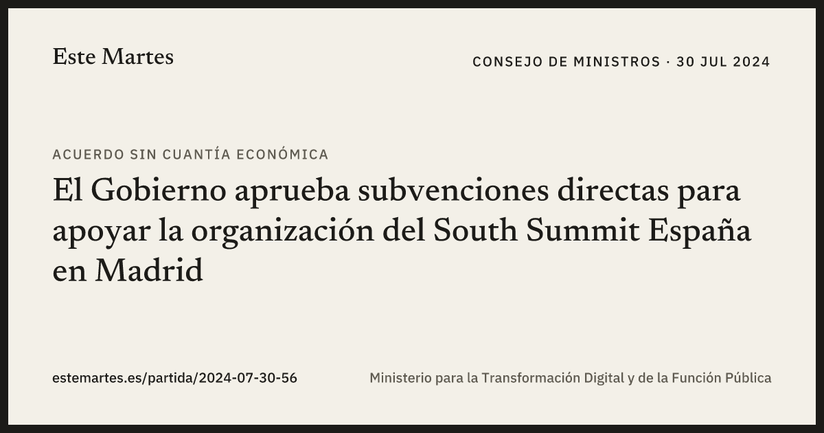 Tarjeta: El Gobierno aprueba subvenciones directas para apoyar la organización del South Summit España en Madrid