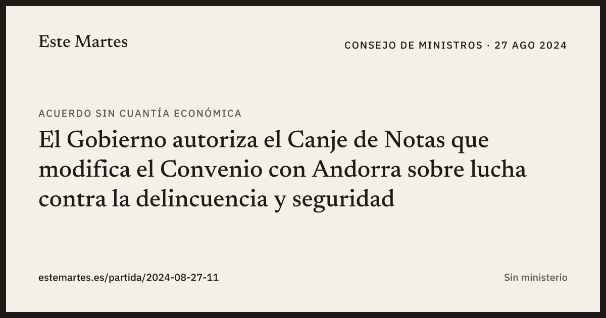 Tarjeta: El Gobierno autoriza el Canje de Notas que modifica el Convenio con Andorra sobre lucha contra la delincuencia y seguridad