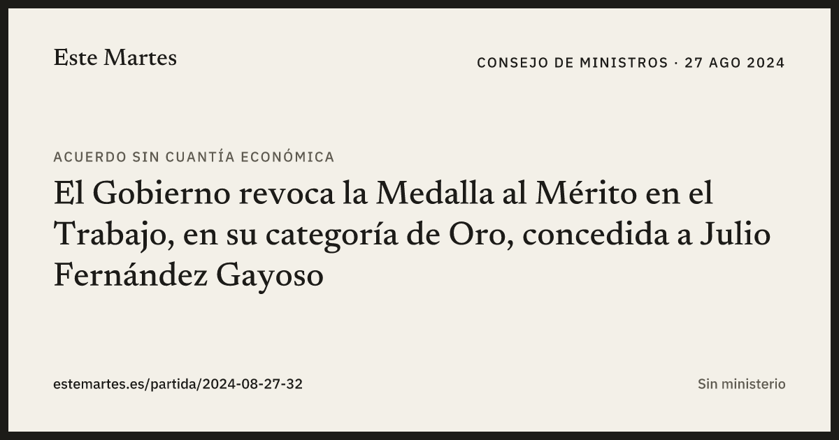 Tarjeta: El Gobierno revoca la Medalla al Mérito en el Trabajo, en su categoría de Oro, concedida a Julio Fernández Gayoso