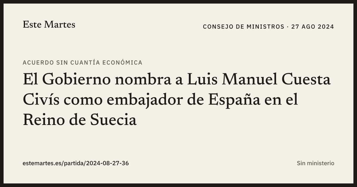 Tarjeta: El Gobierno nombra a Luis Manuel Cuesta Civís como embajador de España en el Reino de Suecia