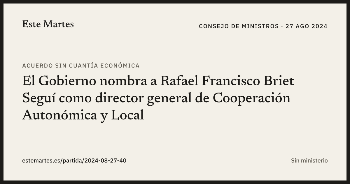 Tarjeta: El Gobierno nombra a Rafael Francisco Briet Seguí como director general de Cooperación Autonómica y Local