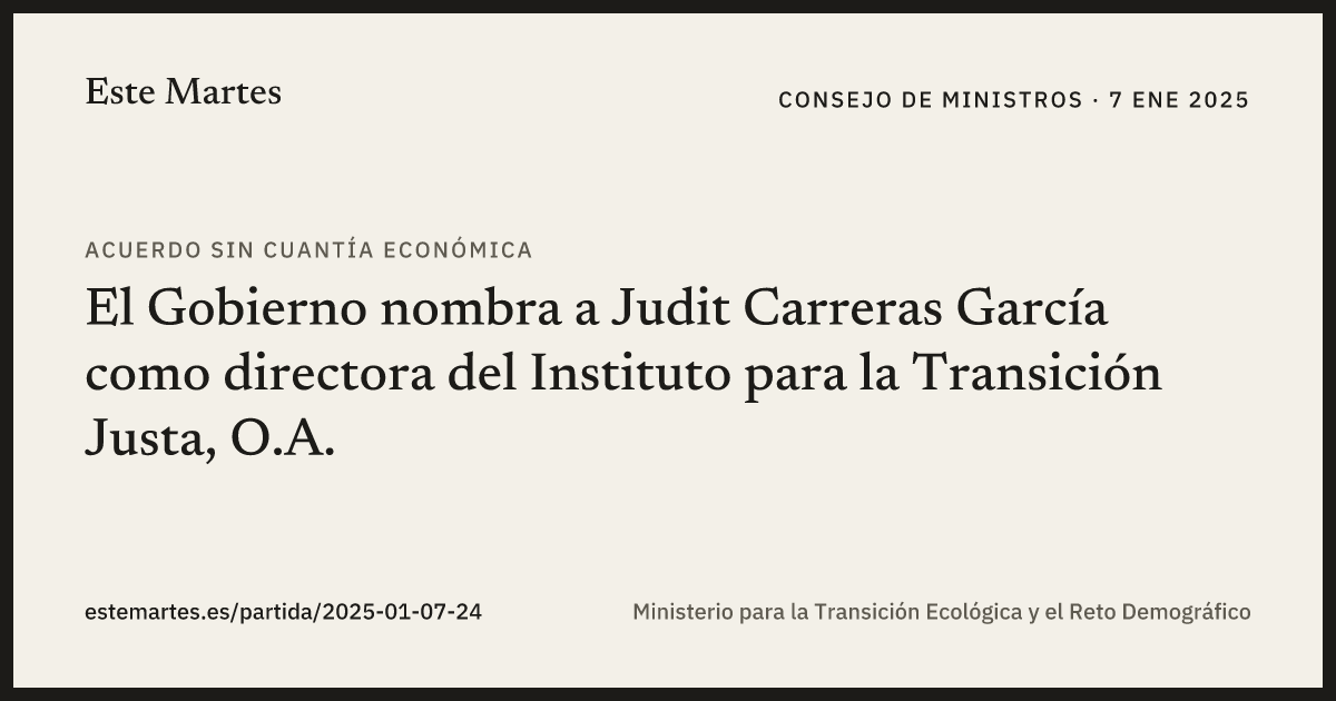 Tarjeta: El Gobierno nombra a Judit Carreras García como directora del Instituto para la Transición Justa, O.A.
