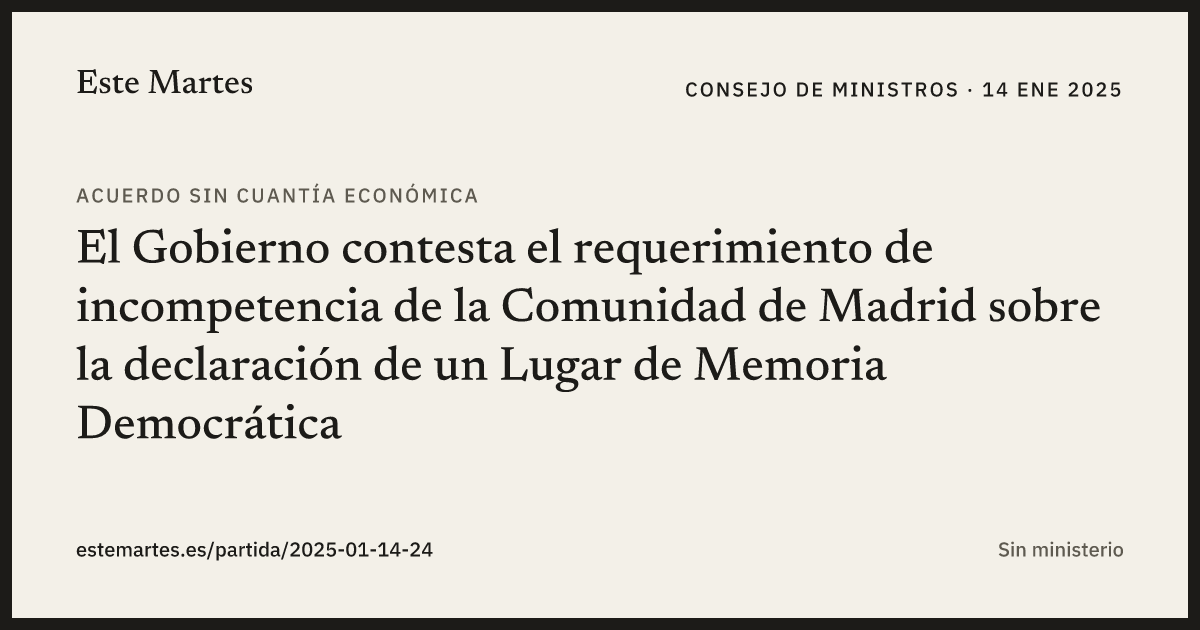 Tarjeta: El Gobierno contesta el requerimiento de incompetencia de la Comunidad de Madrid sobre la declaración de un Lugar de Memoria Democrática