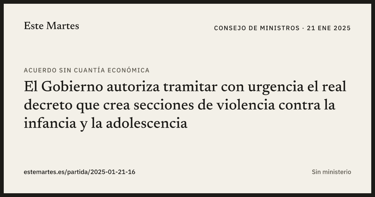 Tarjeta: El Gobierno autoriza tramitar con urgencia el real decreto que crea secciones de violencia contra la infancia y la adolescencia
