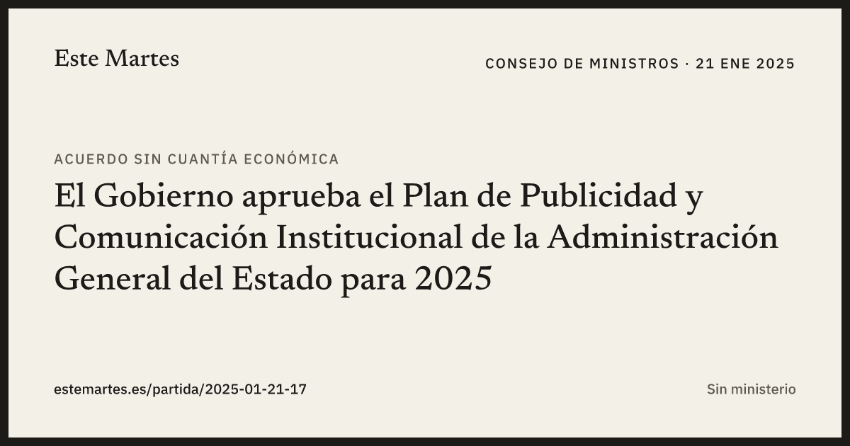 Tarjeta: El Gobierno aprueba el Plan de Publicidad y Comunicación Institucional de la Administración General del Estado para 2025