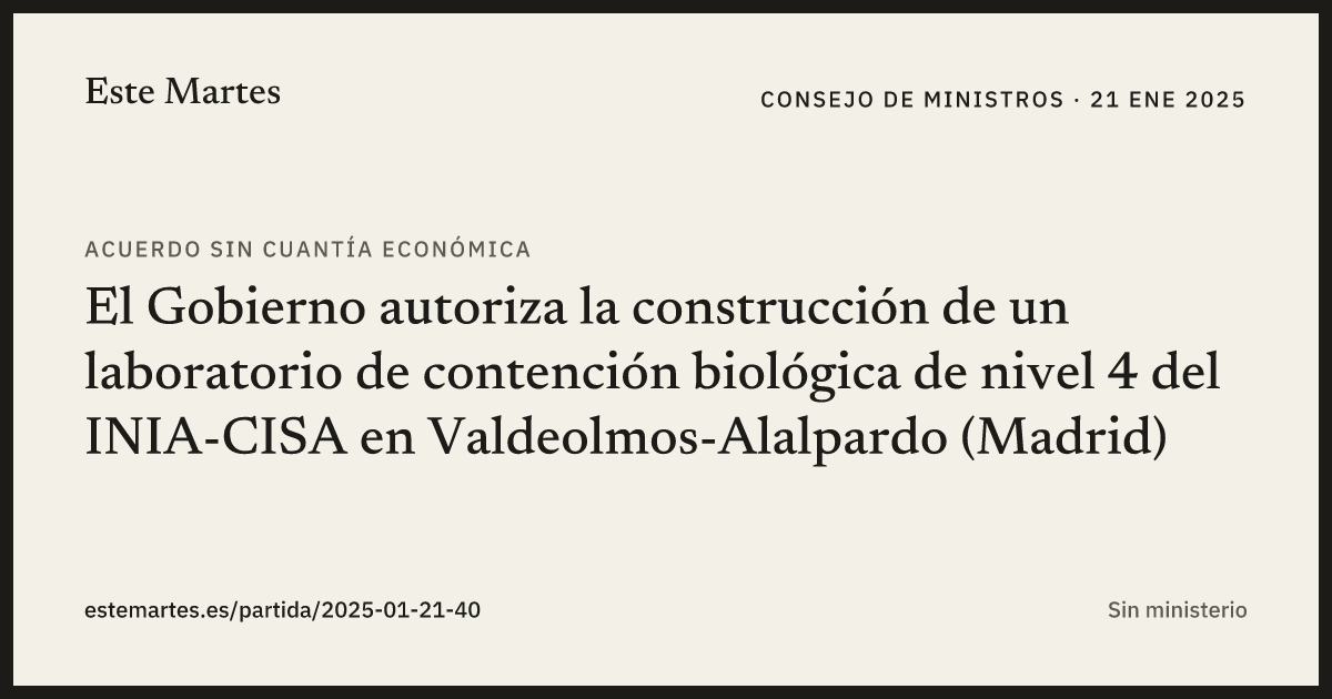 Tarjeta: El Gobierno autoriza la construcción de un laboratorio de contención biológica de nivel 4 del INIA-CISA en Valdeolmos-Alalpardo (Madrid)