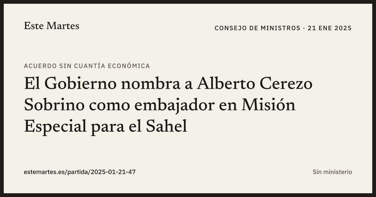 Tarjeta: El Gobierno nombra a Alberto Cerezo Sobrino como embajador en Misión Especial para el Sahel