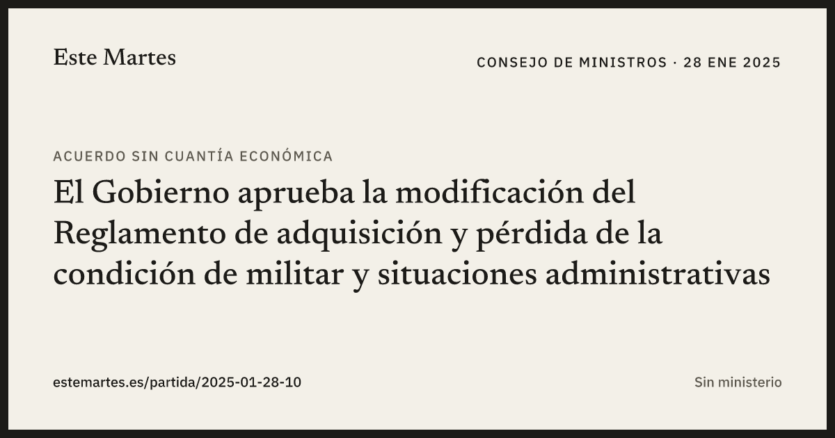 Tarjeta: El Gobierno aprueba la modificación del Reglamento de adquisición y pérdida de la condición de militar y situaciones administrativas