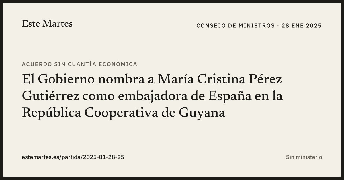 Tarjeta: El Gobierno nombra a María Cristina Pérez Gutiérrez como embajadora de España en la República Cooperativa de Guyana