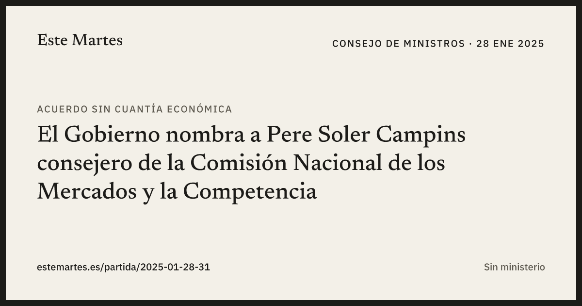 Tarjeta: El Gobierno nombra a Pere Soler Campins consejero de la Comisión Nacional de los Mercados y la Competencia