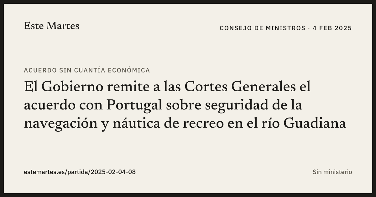 Tarjeta: El Gobierno remite a las Cortes Generales el acuerdo con Portugal sobre seguridad de la navegación y náutica de recreo en el río Guadiana