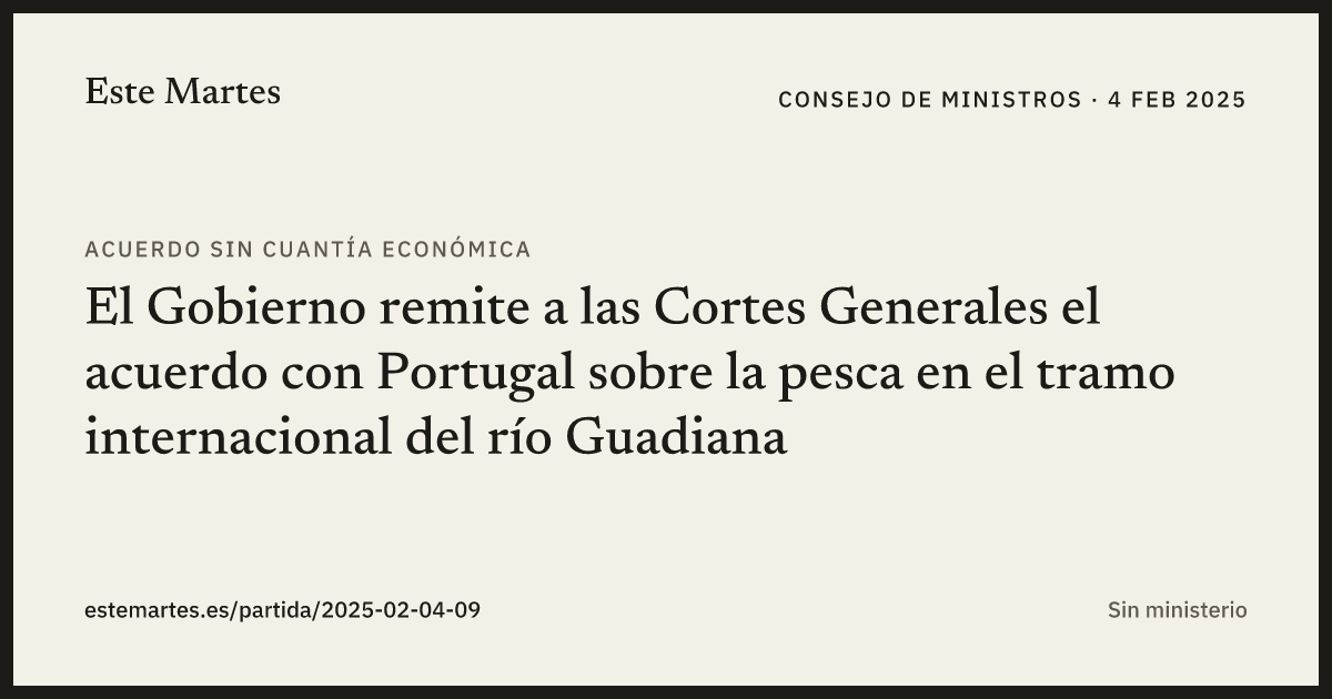 Tarjeta: El Gobierno remite a las Cortes Generales el acuerdo con Portugal sobre la pesca en el tramo internacional del río Guadiana