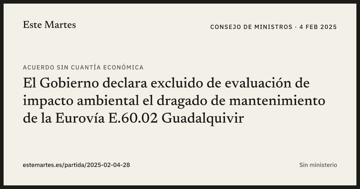 Tarjeta: El Gobierno declara excluido de evaluación de impacto ambiental el dragado de mantenimiento de la Eurovía E.60.02 Guadalquivir