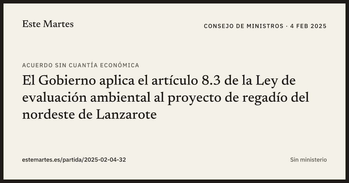 Tarjeta: El Gobierno aplica el artículo 8.3 de la Ley de evaluación ambiental al proyecto de regadío del nordeste de Lanzarote