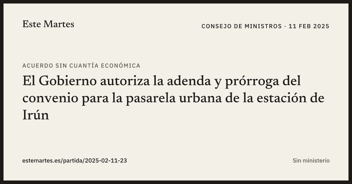 Tarjeta: El Gobierno autoriza la adenda y prórroga del convenio para la pasarela urbana de la estación de Irún