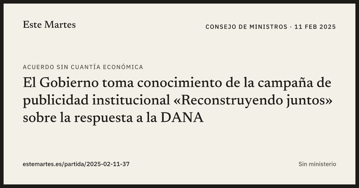 Tarjeta: El Gobierno toma conocimiento de la campaña de publicidad institucional «Reconstruyendo juntos» sobre la respuesta a la DANA