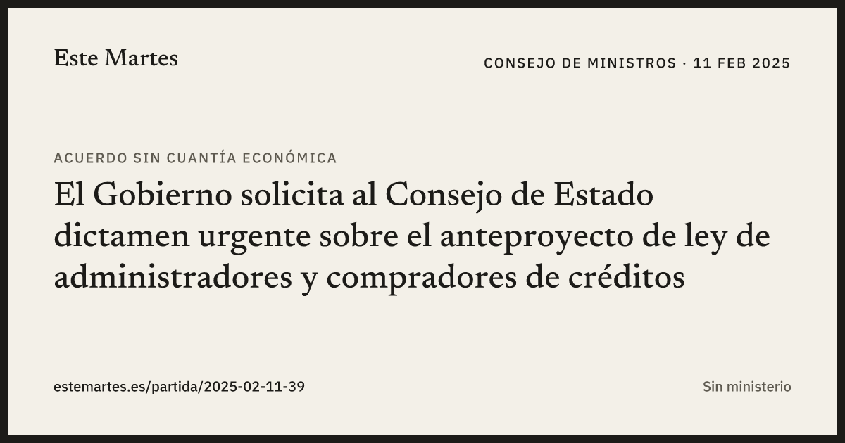 Tarjeta: El Gobierno solicita al Consejo de Estado dictamen urgente sobre el anteproyecto de ley de administradores y compradores de créditos