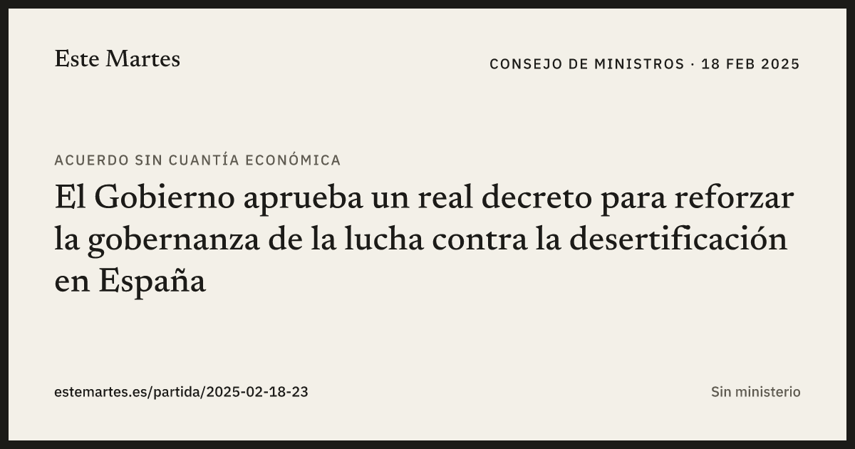 Tarjeta: El Gobierno aprueba un real decreto para reforzar la gobernanza de la lucha contra la desertificación en España