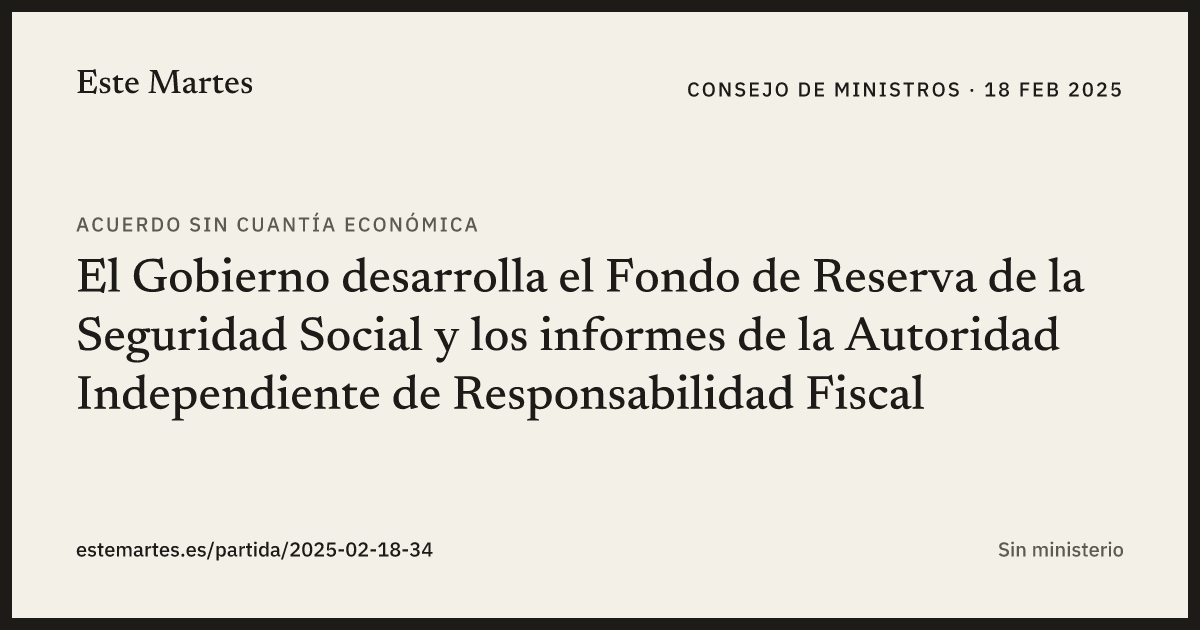 Tarjeta: El Gobierno desarrolla el Fondo de Reserva de la Seguridad Social y los informes de la Autoridad Independiente de Responsabilidad Fiscal
