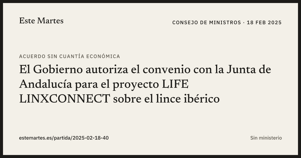 Tarjeta: El Gobierno autoriza el convenio con la Junta de Andalucía para el proyecto LIFE LINXCONNECT sobre el lince ibérico