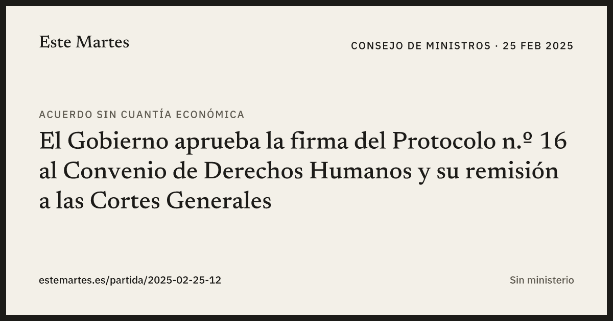 Tarjeta: El Gobierno aprueba la firma del Protocolo n.º 16 al Convenio de Derechos Humanos y su remisión a las Cortes Generales
