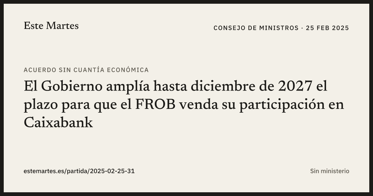 Tarjeta: El Gobierno amplía hasta diciembre de 2027 el plazo para que el FROB venda su participación en Caixabank