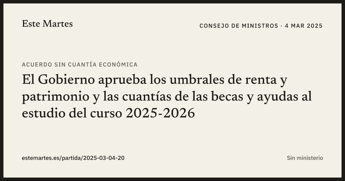 Tarjeta: El Gobierno aprueba los umbrales de renta y patrimonio y las cuantías de las becas y ayudas al estudio del curso 2025-2026