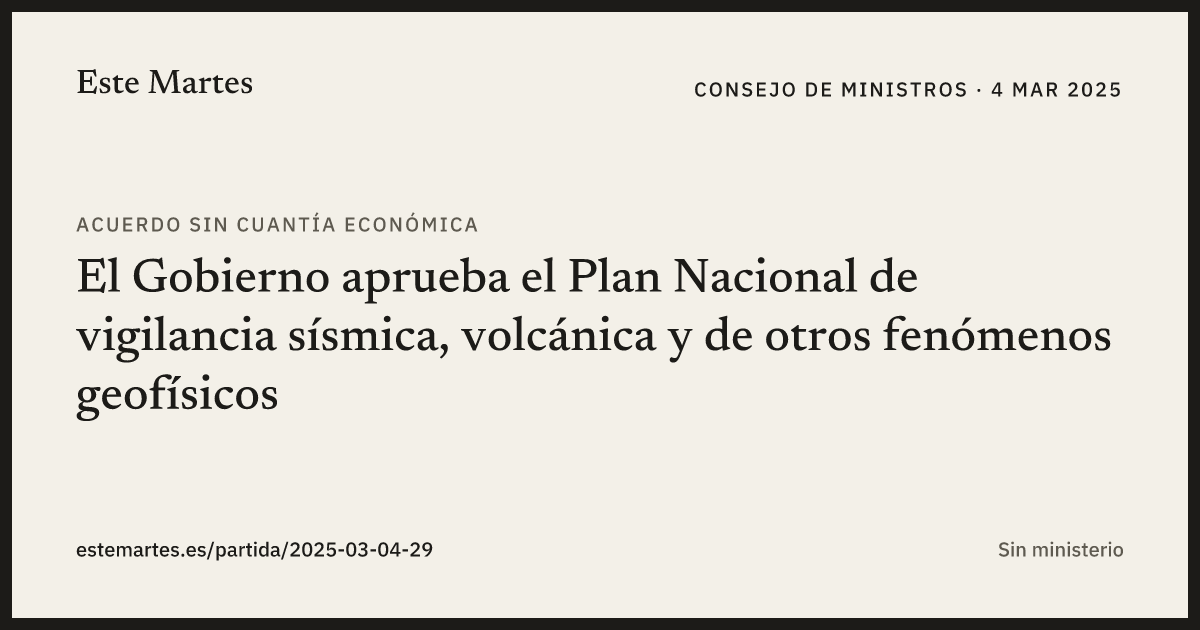 Tarjeta: El Gobierno aprueba el Plan Nacional de vigilancia sísmica, volcánica y de otros fenómenos geofísicos