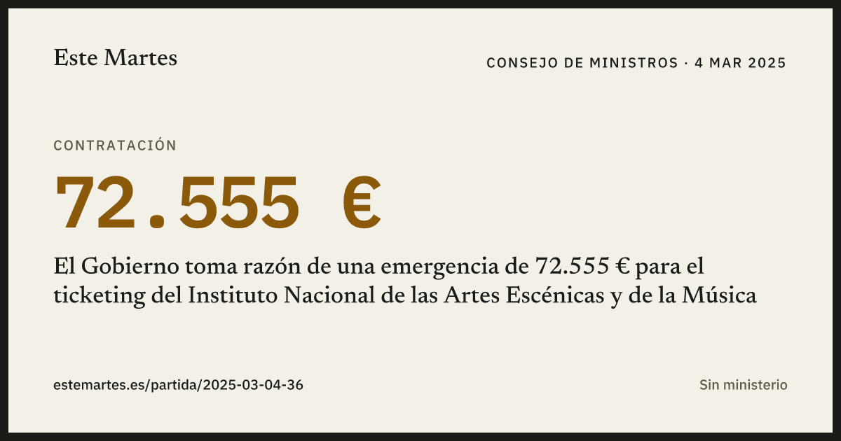 Tarjeta: El Gobierno toma razón de una emergencia de 72.555 € para el ticketing del Instituto Nacional de las Artes Escénicas y de la Música