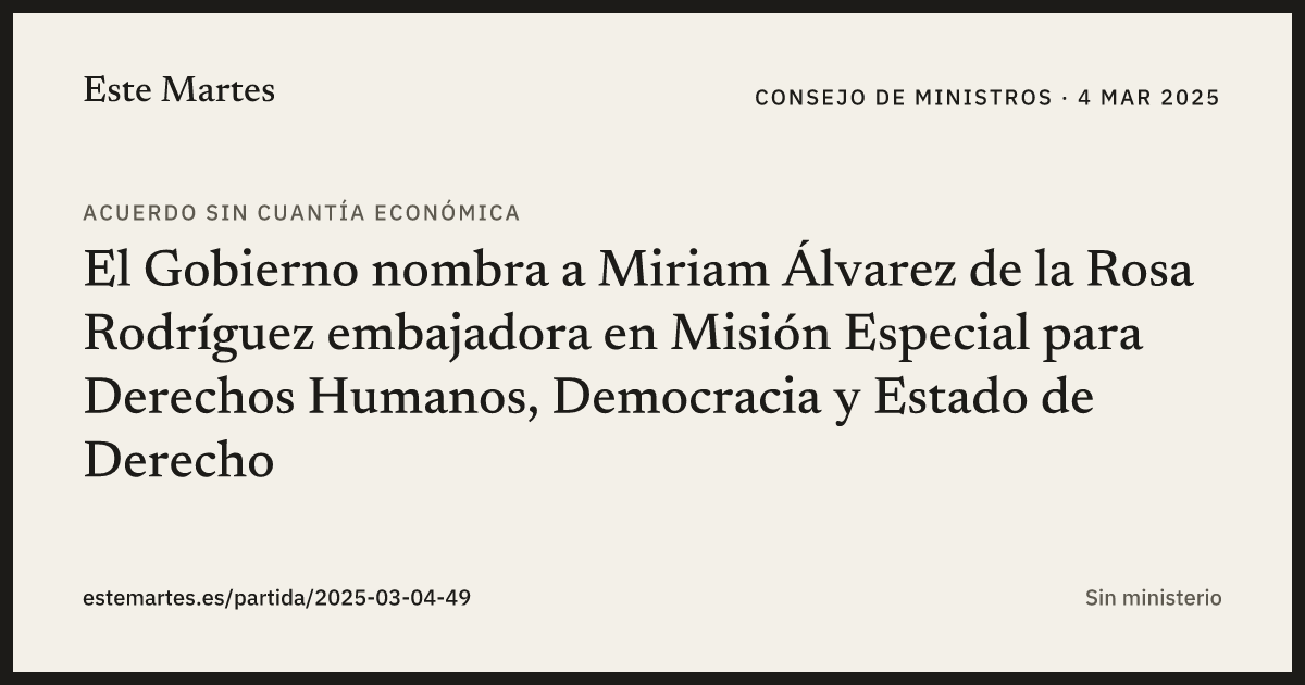 Tarjeta: El Gobierno nombra a Miriam Álvarez de la Rosa Rodríguez embajadora en Misión Especial para Derechos Humanos, Democracia y Estado de Derecho