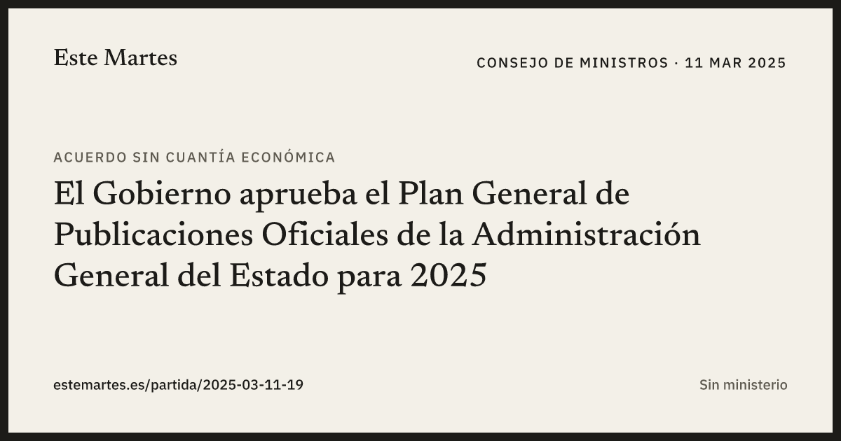 Tarjeta: El Gobierno aprueba el Plan General de Publicaciones Oficiales de la Administración General del Estado para 2025