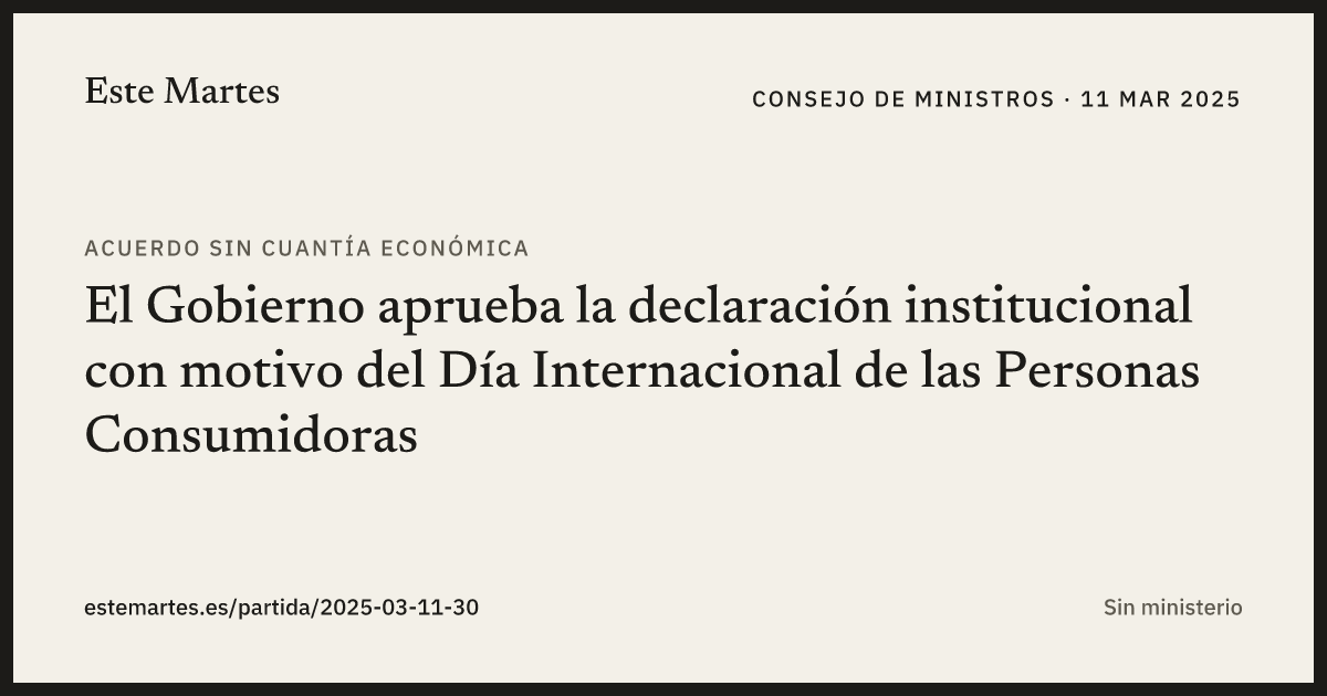 Tarjeta: El Gobierno aprueba la declaración institucional con motivo del Día Internacional de las Personas Consumidoras