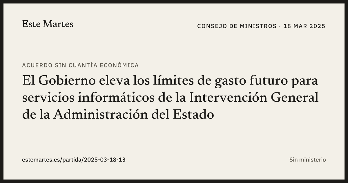 Tarjeta: El Gobierno eleva los límites de gasto futuro para servicios informáticos de la Intervención General de la Administración del Estado