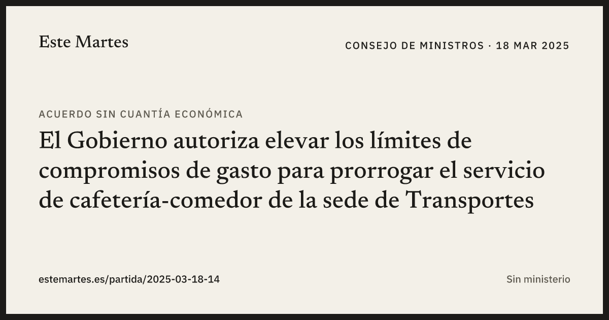 Tarjeta: El Gobierno autoriza elevar los límites de compromisos de gasto para prorrogar el servicio de cafetería-comedor de la sede de Transportes