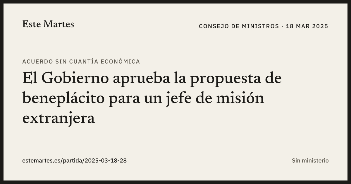 Tarjeta: El Gobierno aprueba la propuesta de beneplácito para un jefe de misión extranjera