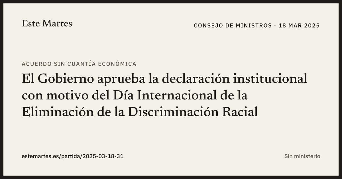 Tarjeta: El Gobierno aprueba la declaración institucional con motivo del Día Internacional de la Eliminación de la Discriminación Racial