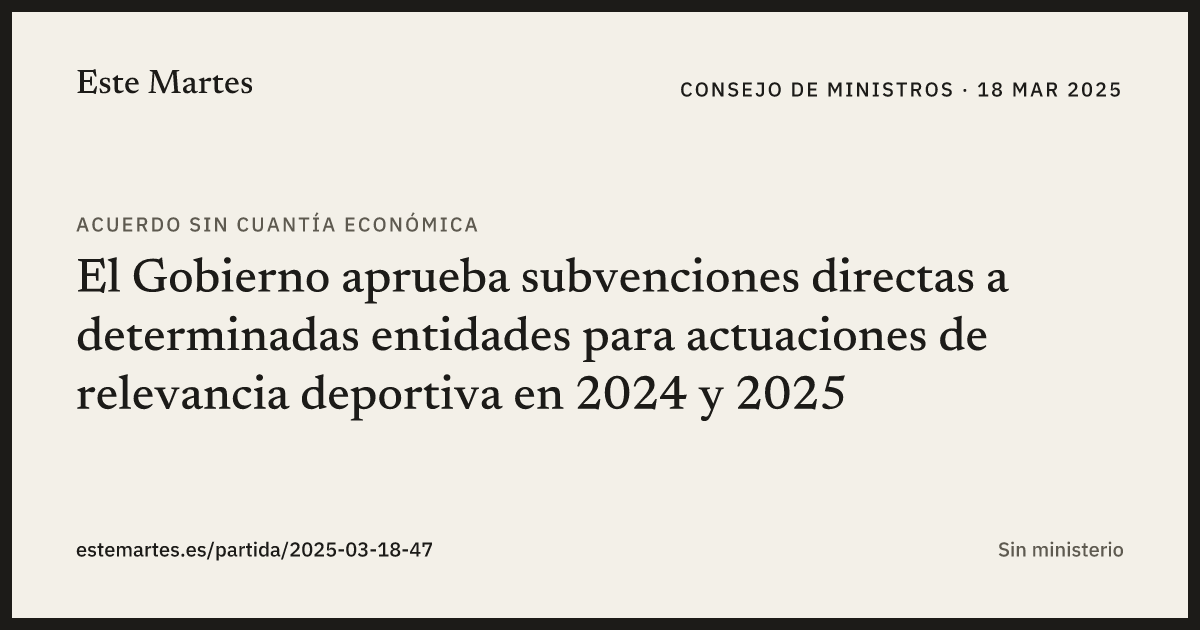 Tarjeta: El Gobierno aprueba subvenciones directas a determinadas entidades para actuaciones de relevancia deportiva en 2024 y 2025