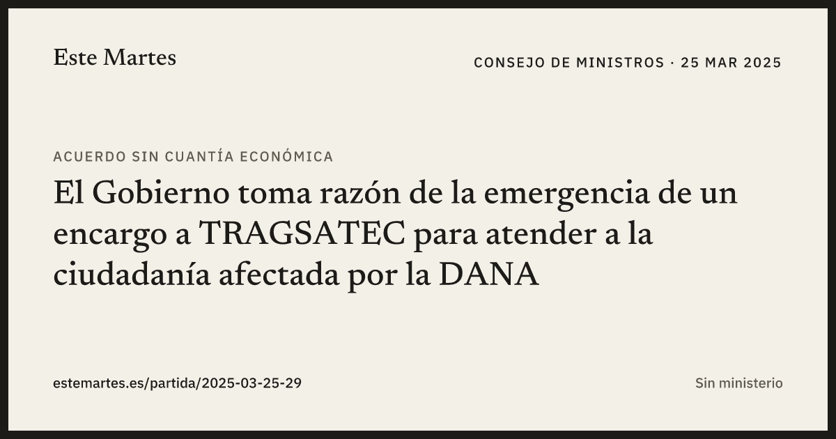 Tarjeta: El Gobierno toma razón de la emergencia de un encargo a TRAGSATEC para atender a la ciudadanía afectada por la DANA