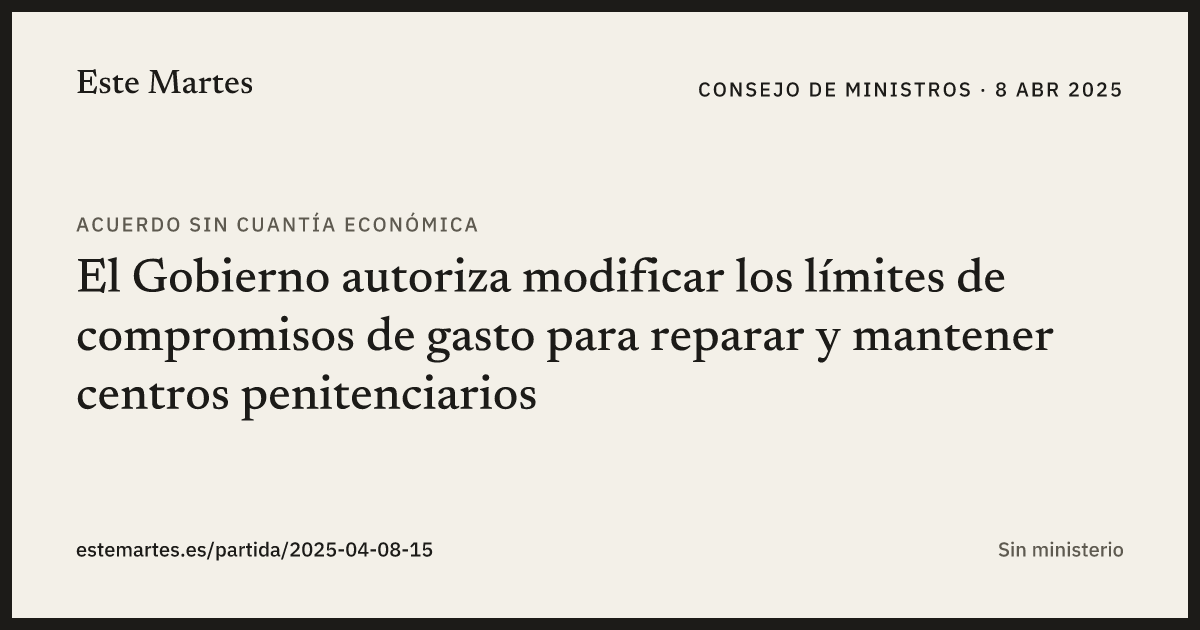 Tarjeta: El Gobierno autoriza modificar los límites de compromisos de gasto para reparar y mantener centros penitenciarios