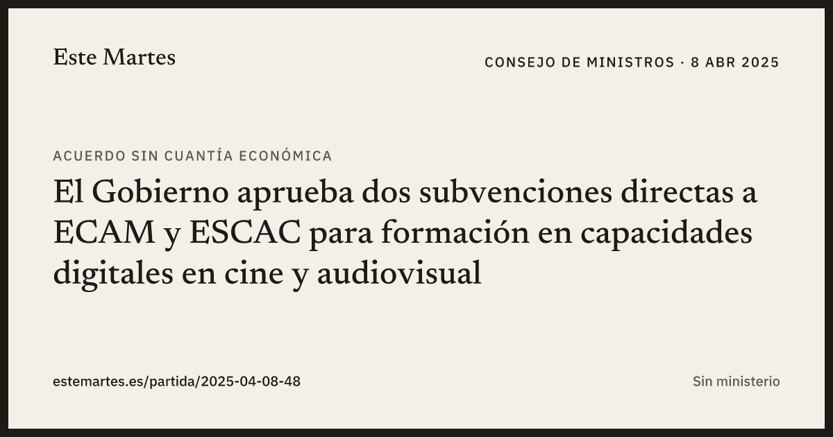 Tarjeta: El Gobierno aprueba dos subvenciones directas a ECAM y ESCAC para formación en capacidades digitales en cine y audiovisual