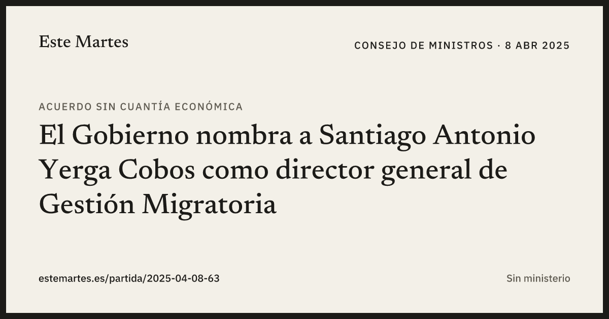 Tarjeta: El Gobierno nombra a Santiago Antonio Yerga Cobos como director general de Gestión Migratoria