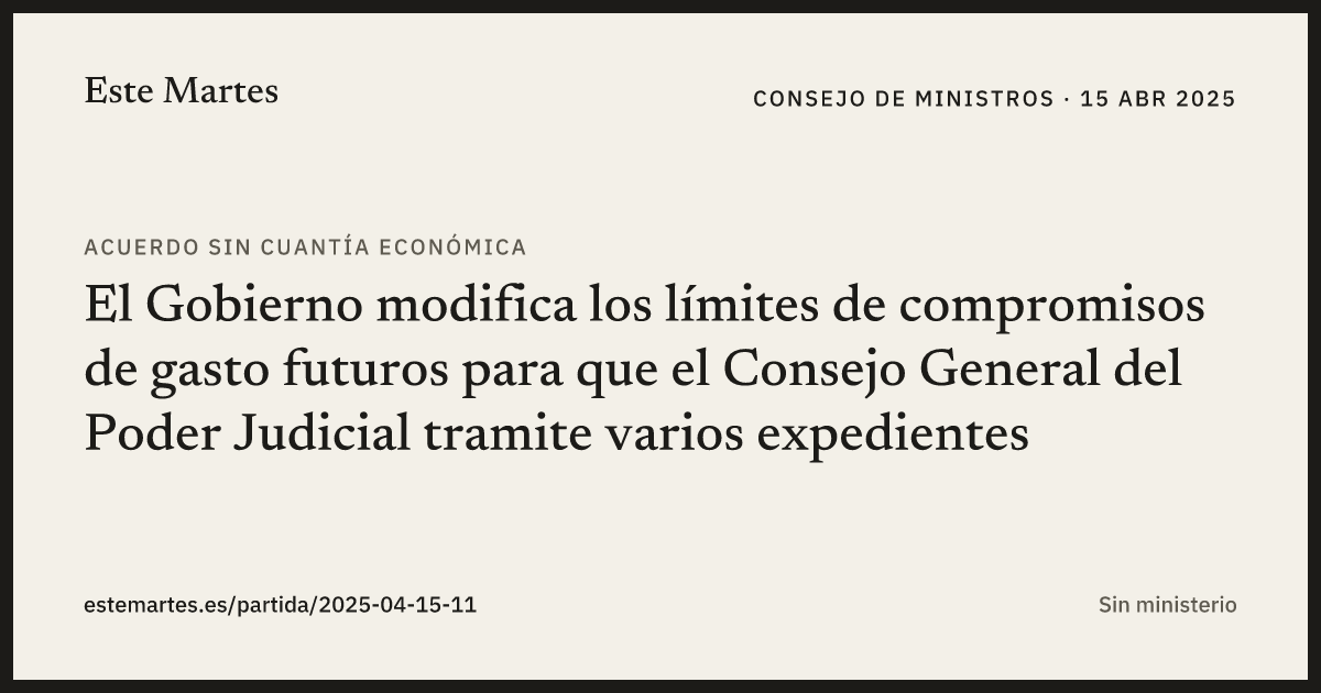 Tarjeta: El Gobierno modifica los límites de compromisos de gasto futuros para que el Consejo General del Poder Judicial tramite varios expedientes