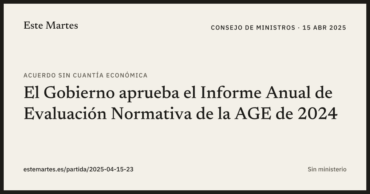 Tarjeta: El Gobierno aprueba el Informe Anual de Evaluación Normativa de la AGE de 2024