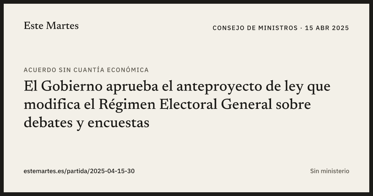 Tarjeta: El Gobierno aprueba el anteproyecto de ley que modifica el Régimen Electoral General sobre debates y encuestas