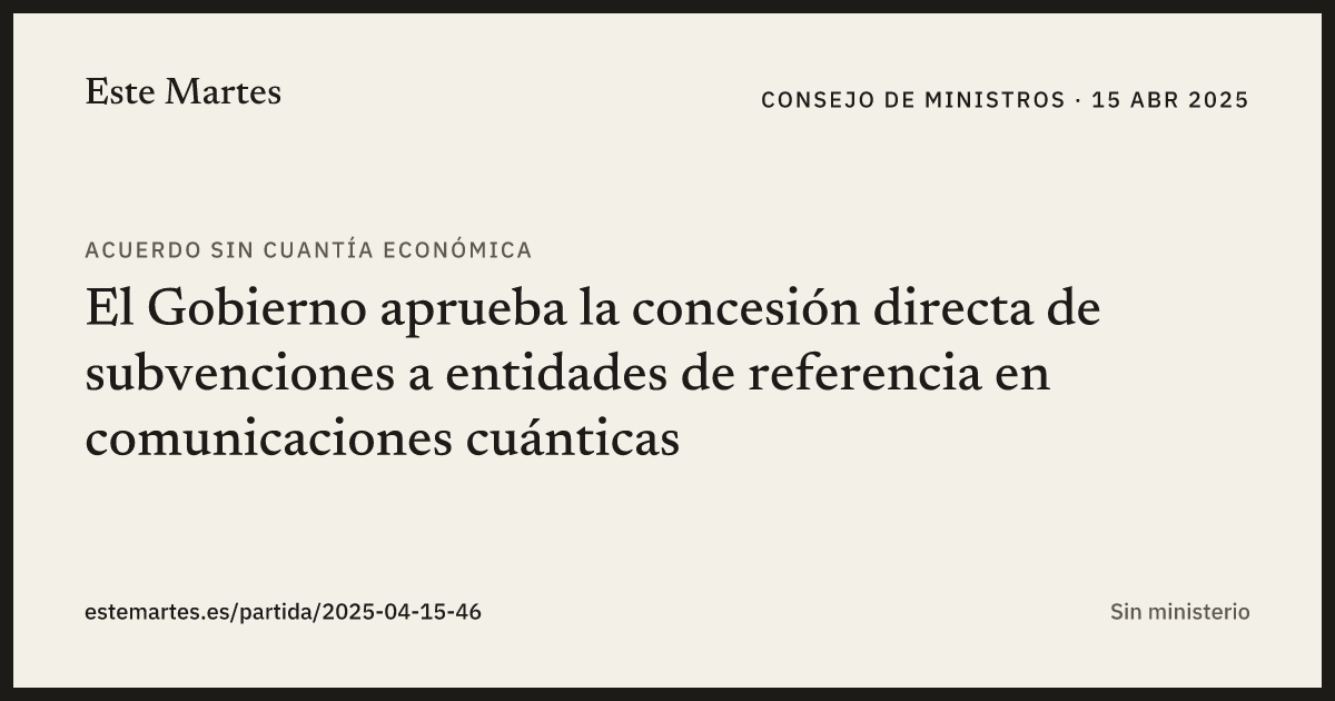 Tarjeta: El Gobierno aprueba la concesión directa de subvenciones a entidades de referencia en comunicaciones cuánticas