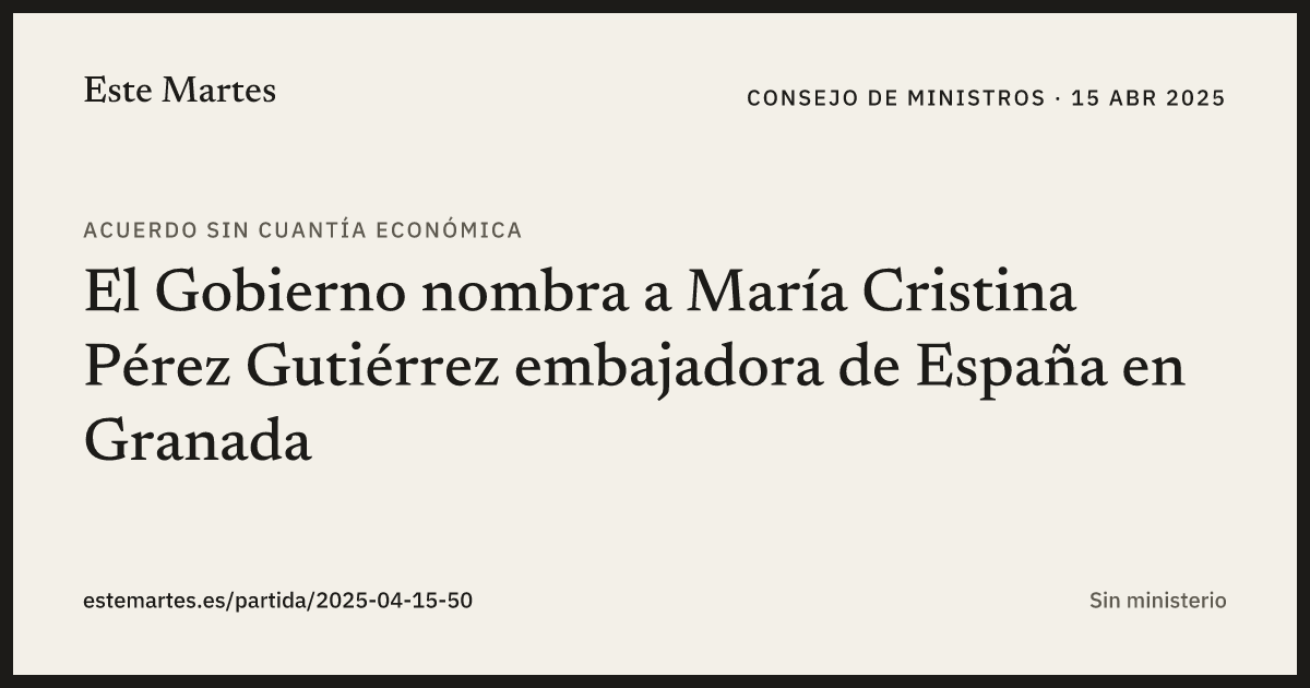 Tarjeta: El Gobierno nombra a María Cristina Pérez Gutiérrez embajadora de España en Granada