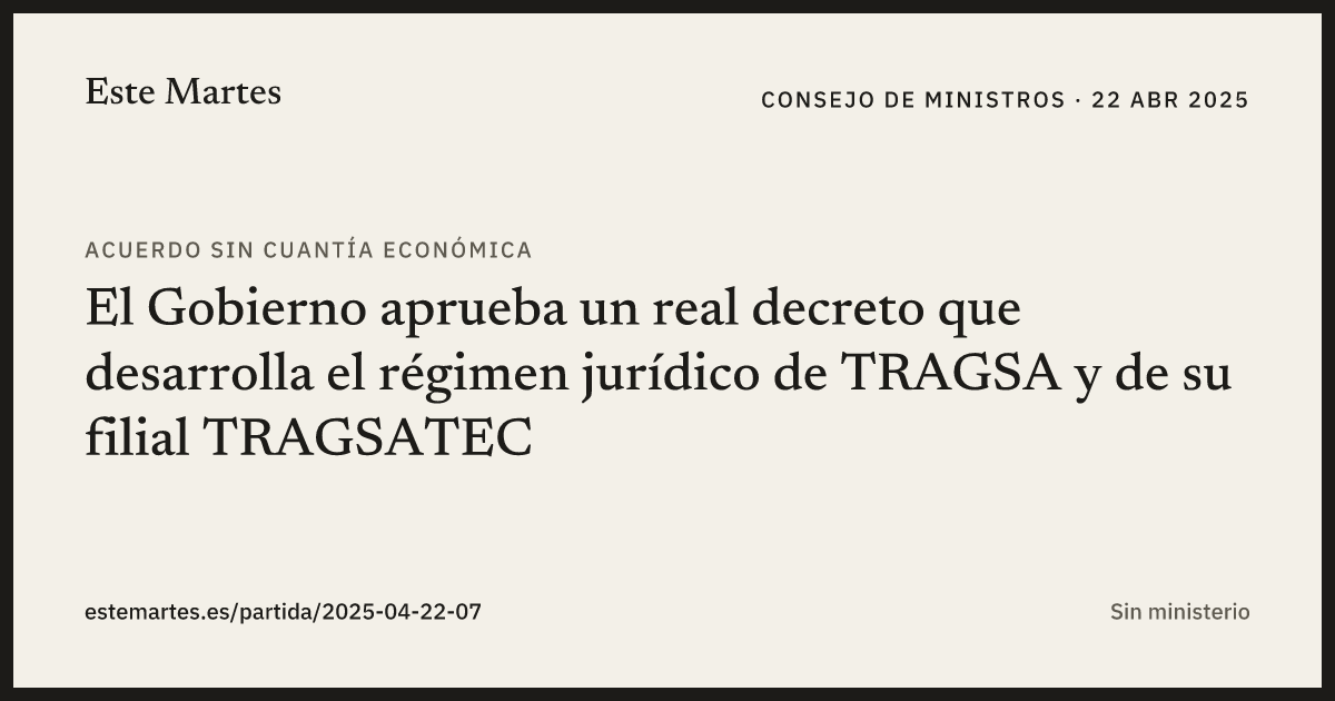 Tarjeta: El Gobierno aprueba un real decreto que desarrolla el régimen jurídico de TRAGSA y de su filial TRAGSATEC